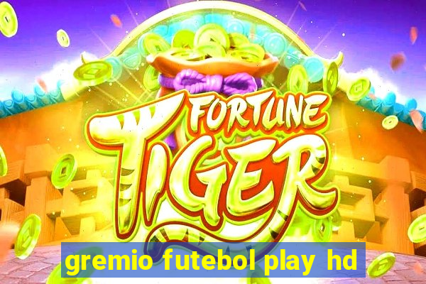 gremio futebol play hd